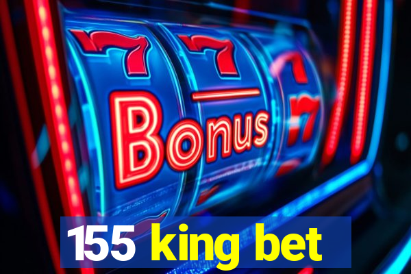 155 king bet